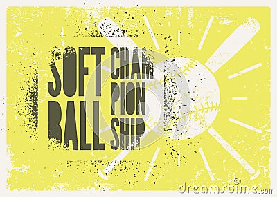 Softball Championship typographical vintage grunge style poster. Retro vector illustration. Vector Illustration